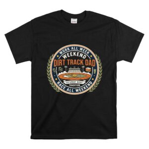 Weekend Dirt Track Dad 1 T Shirt.jpg