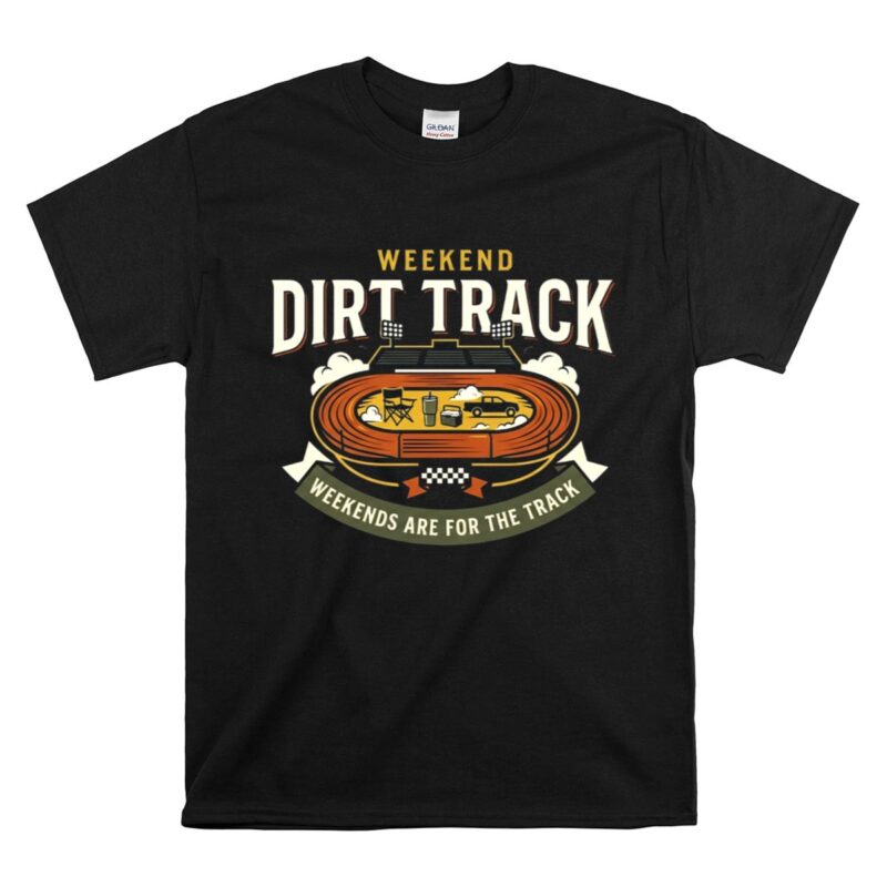 Weekend Dirt Track Family 1 T Shirt.jpg