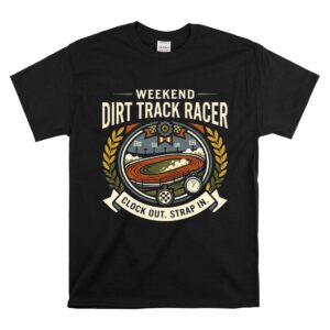 Weekend Dirt Track Racer 1 T Shirt.jpg
