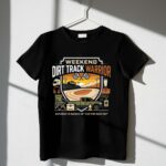 Weekend Dirt Track Warrior 3 T Shirt.jpg