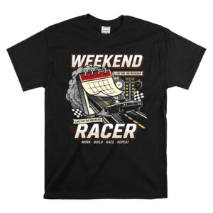 Weekend Drag Racer 1 T Shirt.jpg