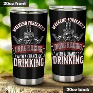 Weekend Forecast Drag Racing With A Chance Of Drinking 20Oz Tumbler 1.jpg