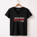 Weekend Forecast Racing Funny Motorsport 4 Womens V Neck.jpg