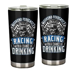 Weekend Forecast Racing With A Chance Of Drinking 20oz Tumbler 1.jpg