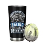 Weekend Forecast Racing With A Chance Of Drinking 20oz Tumbler 2.jpg