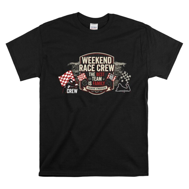 Weekend Race Crew 1 T Shirt.jpg