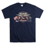Weekend Race Crew 5 T Shirt.jpg