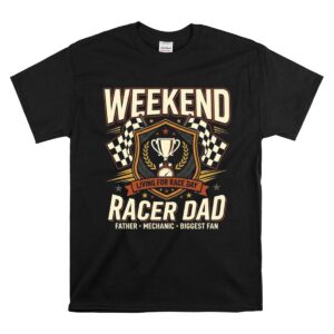 Weekend Racer Dad 1 T Shirt.jpg