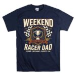 Weekend Racer Dad 5 T Shirt.jpg