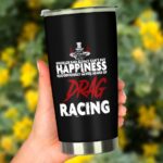 Whoever Said Money Cant Buy Happiness Drag Racing 20Oz Tumbler 3.jpg