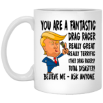 Youre A Fantastic Drag Racer Ceramic Mug 1.png